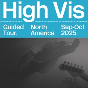 High Vis Tickets, Tour Dates and Concerts