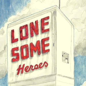 Lonesome Heroes Tickets, Tour Dates and Concerts