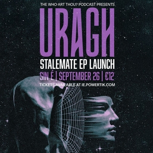 Uragh @ Sin É Dublin