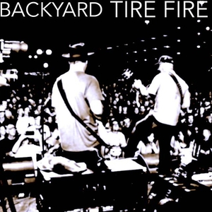 Backyard Tire Fire Tickets, Tour Dates and Concerts