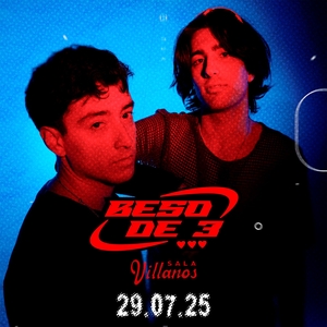 Beso de 3 @ Sala Villanos