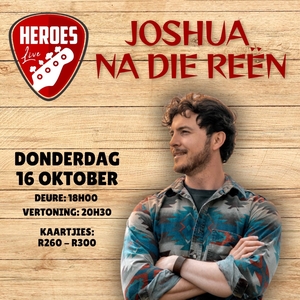 Joshua Na Die Reën @ Heroes Restaurant