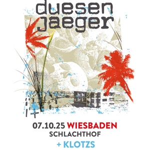 Duesenjaeger @ Schlachthof Wiesbaden