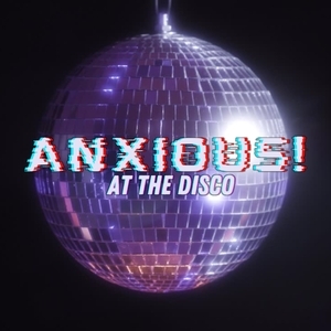 Anxious! At The Disco Tickets, Tour Dates and Concerts