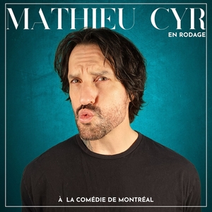 Mathieu Cyr @ La Comédie de Montréal