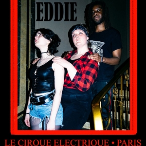 EDDIE @ Le Cirque Electrique
