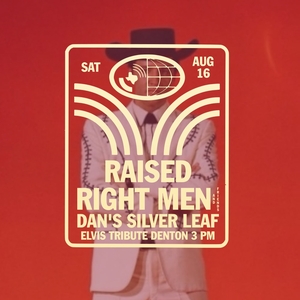 Raised Right Men @ Dan's Silverleaf