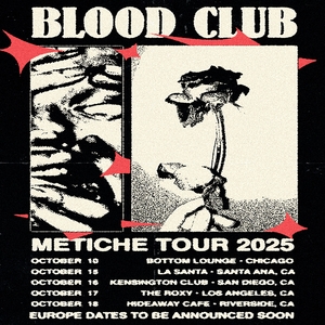 Blood Club Tickets, Tour Dates and Concerts