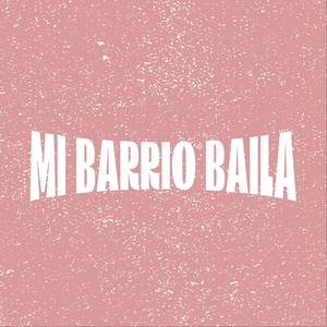 Mi Barrio Baila