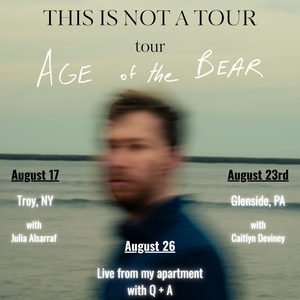 AGE of the BEAR Tickets, Tour Dates and Concerts