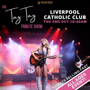 The Tay Tay Tribute Show @ Liverpool Catholic Club