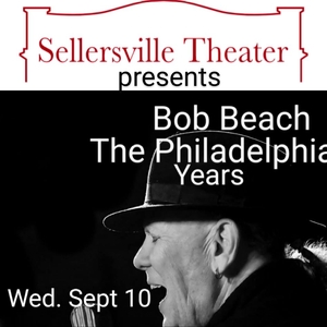 Bob Beach @ Sellersville Theater