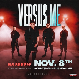 Versus Me Tickets, Tour Dates and Concerts