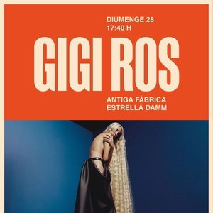 GIGI ROS @ Antiga Fàbrica Estrella Damm