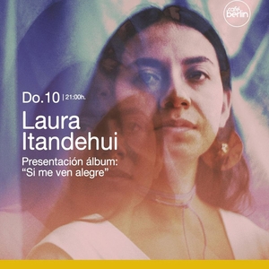 Laura Itandehui @ Café Berlín