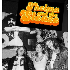 Thelma and the Sleaze Tickets, Tour Dates and Concerts