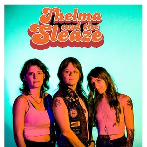 Thelma and the Sleaze Tickets, Tour Dates and Concerts
