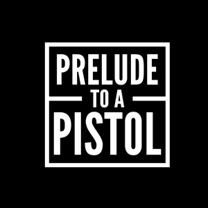 Prelude to a Pistol Tickets, Tour Dates and Concerts