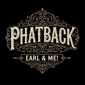 Phatback Earl & Me! Tickets, Tour Dates and Concert
