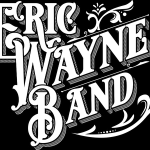 Eric Wayne Band Tickets, Tour Dates and Concerts