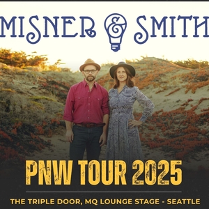 Misner & Smith @ The Triple Door