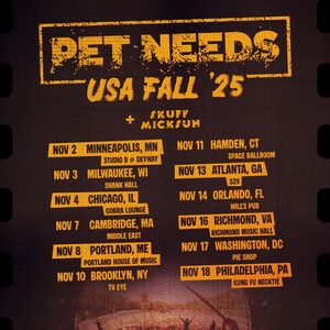 Pet Needs Tickets, Tour Dates and Concerts