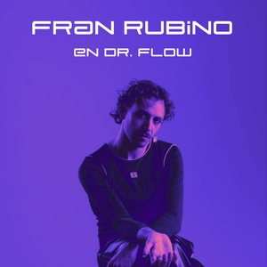 Fran Rubino @ Dr Flow