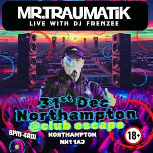 Mr Traumatik @ Escape Venue