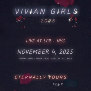 Ingressos, Datas da Turnê e Shows de Vivian Girls