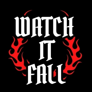 Watch It Fall Tickets, Tour Dates and Concert