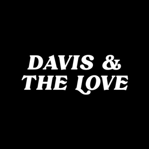 Davis & The Love Tickets, Tour Dates and Concerts