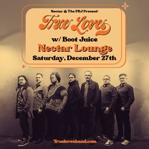 TRUE LOVES @ Nectar Lounge