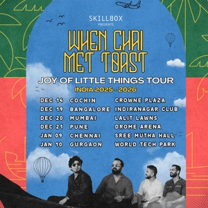 When Chai Met Toast Tickets, Tour Dates and Concerts