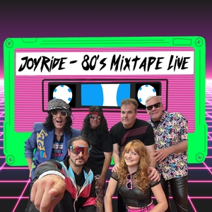 Joyride 80s Mixtape Live! Tickets, Tour Dates and Concerts