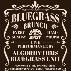 Algorhythms Bluegrass Unit @ Desert 5 Spot