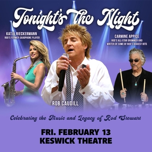 Tonight's The Night: Celebrating the Music & Legacy of Rod Stewart Tickets, Tour Dates and Concerts
