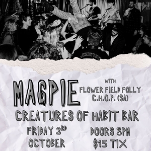 Magpie @ Creatures of Habit Bar & Bandroom