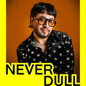 NEVER DULL @ Alcazar Garden