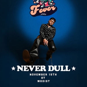 NEVER DULL Tickets, Tour Dates and Concerts