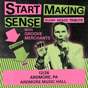 Start Making Sense: Talking Heads Tribute @ Ardmore Music Hall
