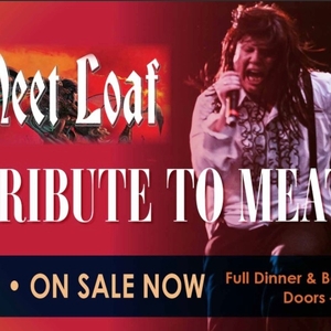 Meet Loaf: The Ultimate Tribute to Meat Loaf & the Music of Jim Steinman Tickets, Tour Dates and Concerts