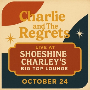 Charlie and The Regrets Tickets, Tour Dates and Concerts