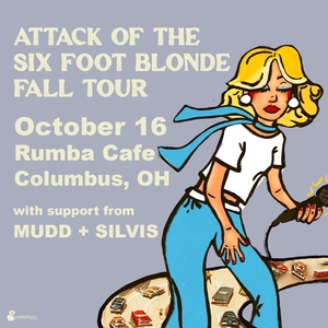 Six Foot Blonde Tickets, Tour Dates and Concerts