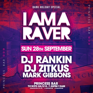 I Am A Raver @ Princess Bar
