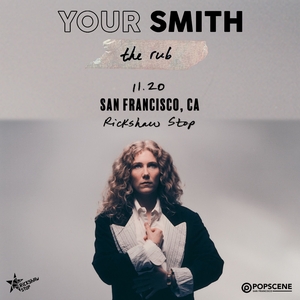 Your Smith Tickets, Tour Dates and Concerts