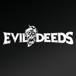 Evil Deeds Tickets, Tour Dates and Concert