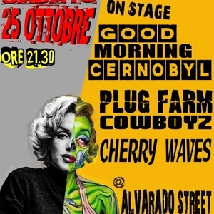 Good Morning Cernobyl' @ Alvarado