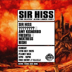 Sir Hiss @ Planet Wax