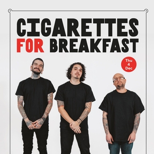 Cigarettes for Breakfast Tickets, Tour Dates and Concerts