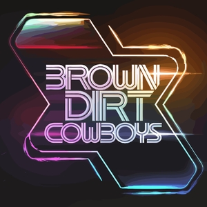 Brown Dirt Cowboys Tickets, Tour Dates and Concerts